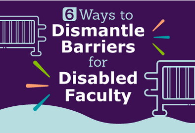 Six ways to dismantle barriers for disabled faculty