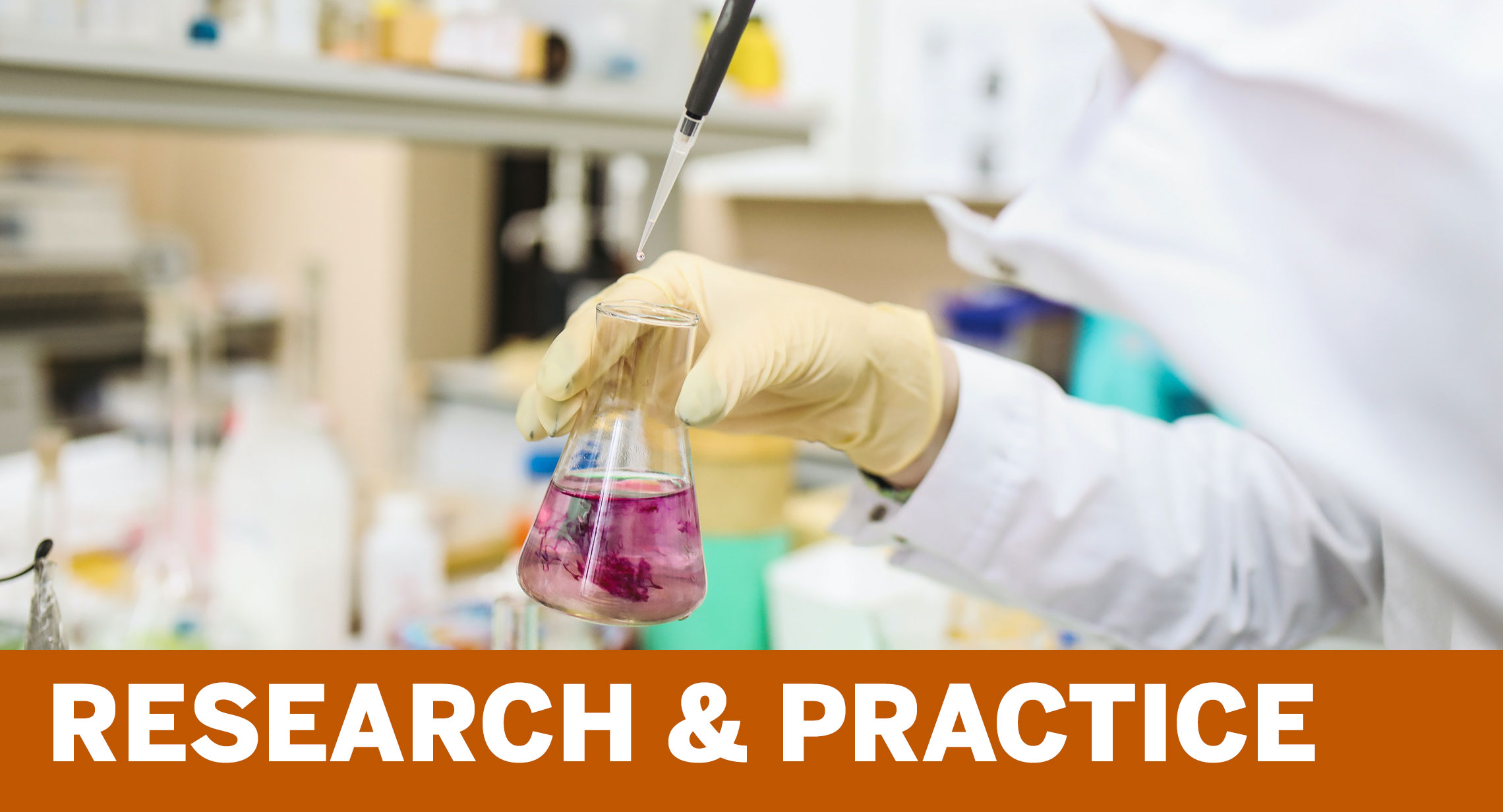 Research and Practice - photo of researcher in lab