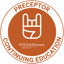 A burnt orange circle contains the text "Preceptor Continuing Education" around the outside edges and a "hook 'em" hand outline in the middle in white, accompanied by the Texas Pharmacy logo and text "The University of Texas at Austin College of Pharmacy". 