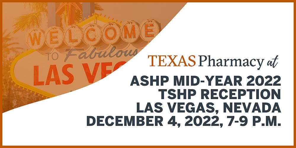 Graphic with Las Vegas sign and information about ASHP Midyear 2022 TSHP Reception in Las Vegas on December 4, 2022, from 7pm to 9pm
