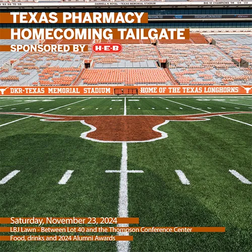 Photo of DKR Texas Memorial Stadium with text, "Texas Pharmacy Homecoming Tailgate sponsored by H-E-B. Saturday, November 23, 2024. LBJ Lawn between lot 40 and the Thompson Conference Center. Food, drinks, 2024 Alumni Awards.