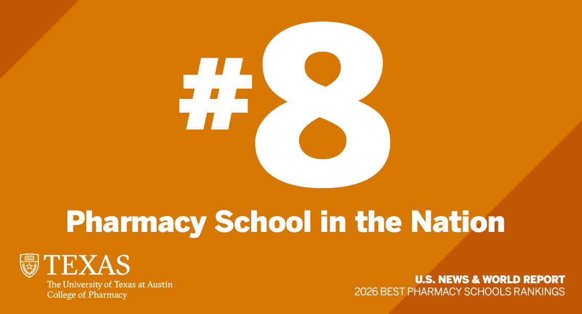 “#8 Pharmacy School in the Nation. U.S. News & World Report. 2026 Best Pharmacy Schools Rankings.” UT Austin Pharmacy wordmark.