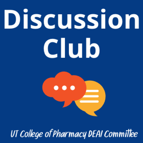 Two conversation bubbles with text, "Discussion Club - UT College of Pharmacy DEAI Committee"