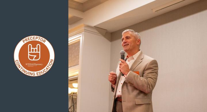 Dean Poloyac speaking at a conference with logo for Preceptor Continuing Education conference with hook'em horns icon and text, "Texas Pharmacy. The University of Texas at Austin College of Pharmacy."