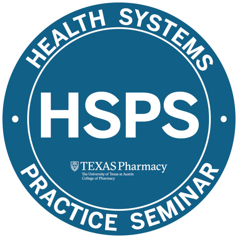 Health Systems Practice Seminar (HSPS) logo with Texas Pharmacy shield logo for The University of Texas at Austin College of Pharmacy